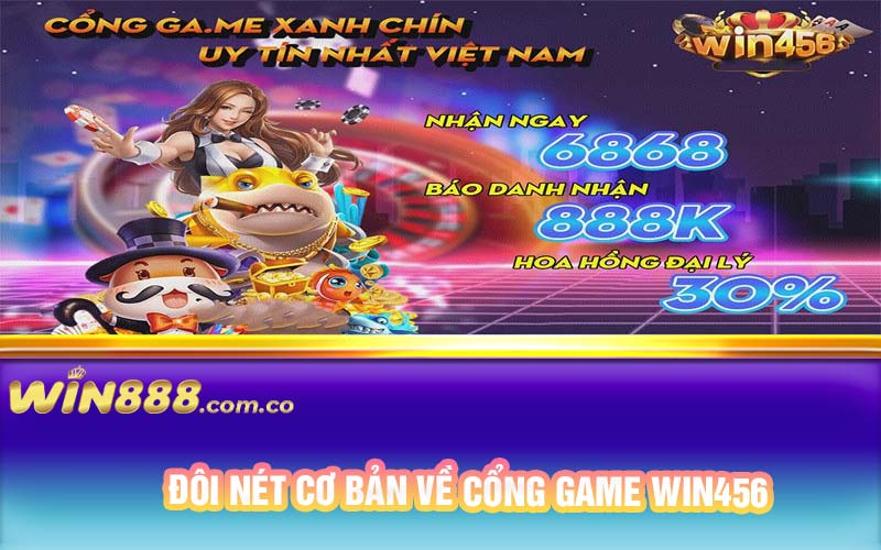 Đôi nét cơ bản về cổng game Win456