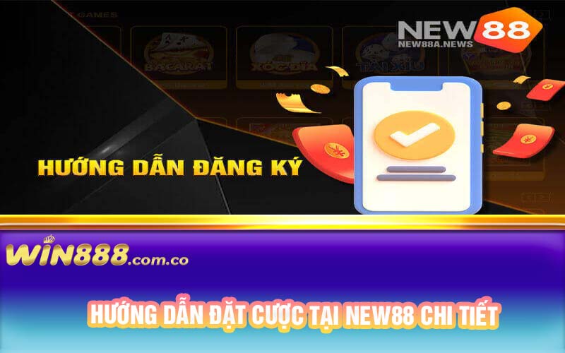 Hướng dẫn đặt cược tại New88 chi tiết