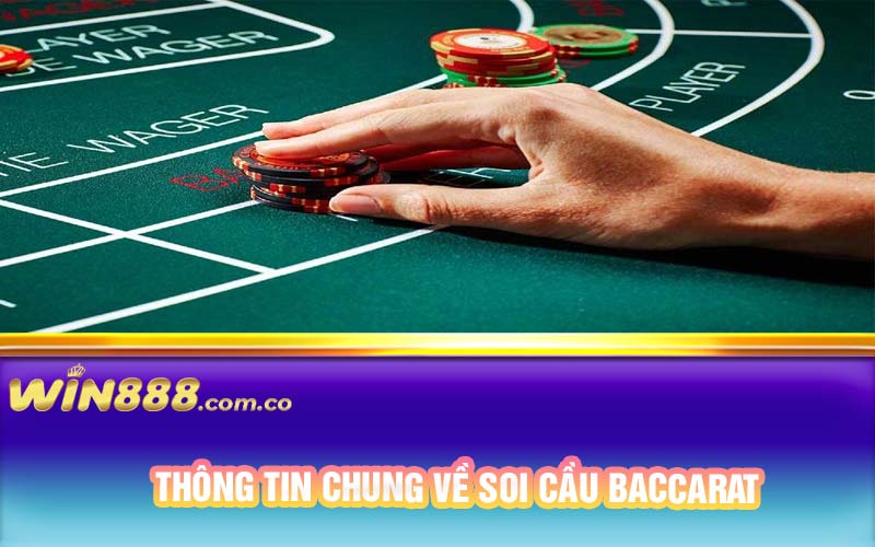 Thông tin chung về soi cầu baccarat